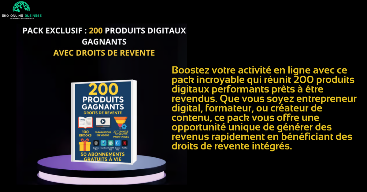 PACK EXCLUSIF: 200 PRODUITS DIGITAUX GAGNANTS AVEC DROIT DE REVENTE